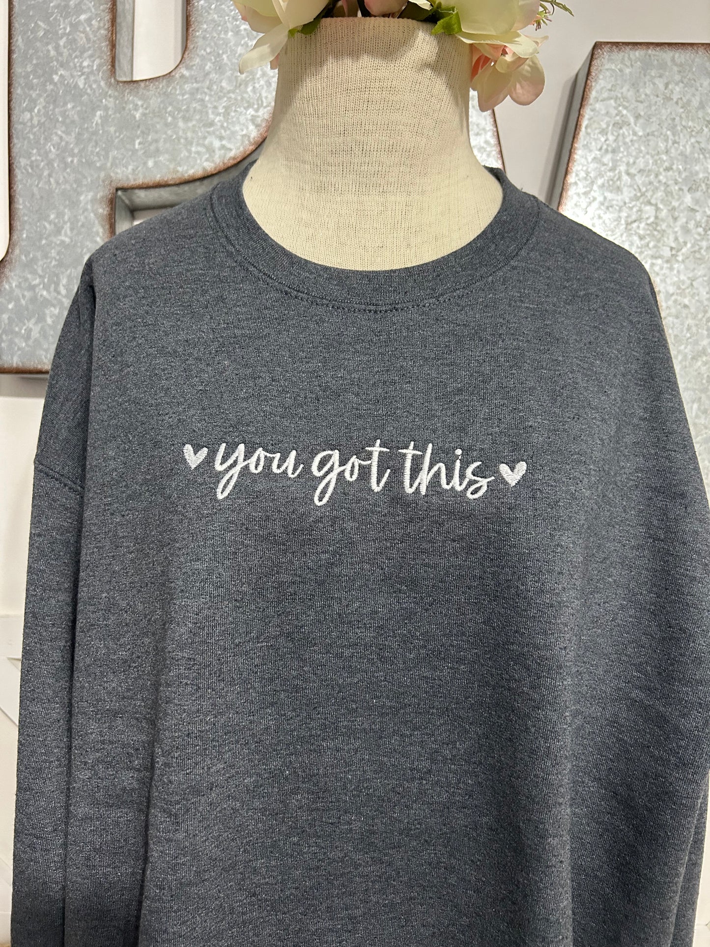 You Got This Sweatshirt