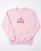 Be Kind Sweatshirt