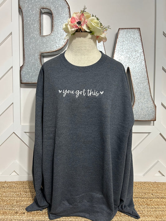 You Got This Sweatshirt