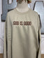 God Is Good Sweatshirt