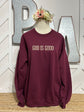 God Is Good Sweatshirt