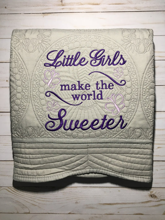 "Little Girls Make the World Sweeter" Heirloom Baby Quilt
